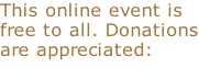 This online event is free to all. Donations are appreciated: